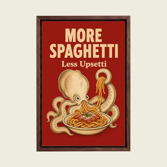 More Spaghetti Less Upsetti Octopus canvas wall art in a floating walnut frame