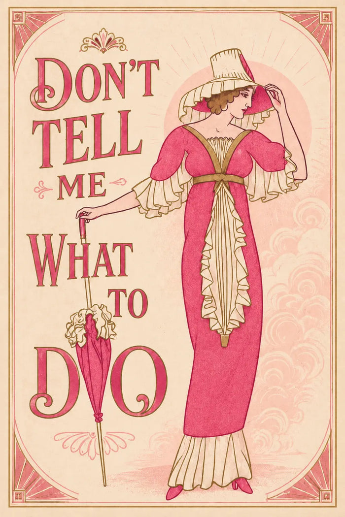 Don’t Tell Me What To Do Art Print, Vintage Art Nouveau Poster, Pink Edwardian Woman Wall Art, Feminist Bathroom Decor