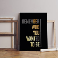 Erinnere Dich, wer Du sein wolltest Zitat Wanddeko, Zitat Leinwand Wandbild, Motivationsposter, Minimalistische Leinwand Wanddeko