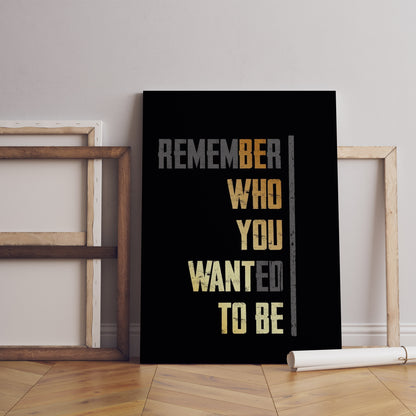 Erinnere Dich, wer Du sein wolltest Zitat Wanddeko, Zitat Leinwand Wandbild, Motivationsposter, Minimalistische Leinwand Wanddeko