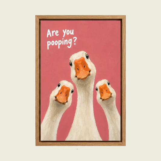 Are You Pooping? Goose canvas wall art in a floating oak frame