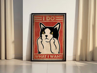 Cat, I do What I Want Canvas Poster - Canvasworkshop