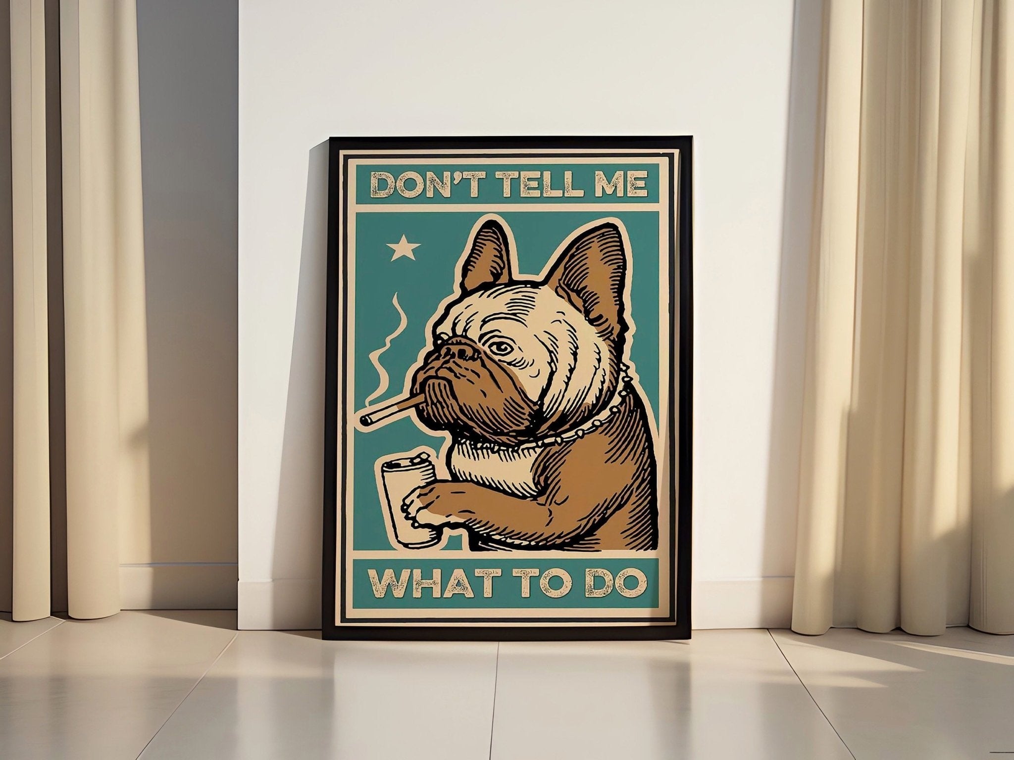 Dont Tell Me What To Do Canvas Poster - Canvasworkshop