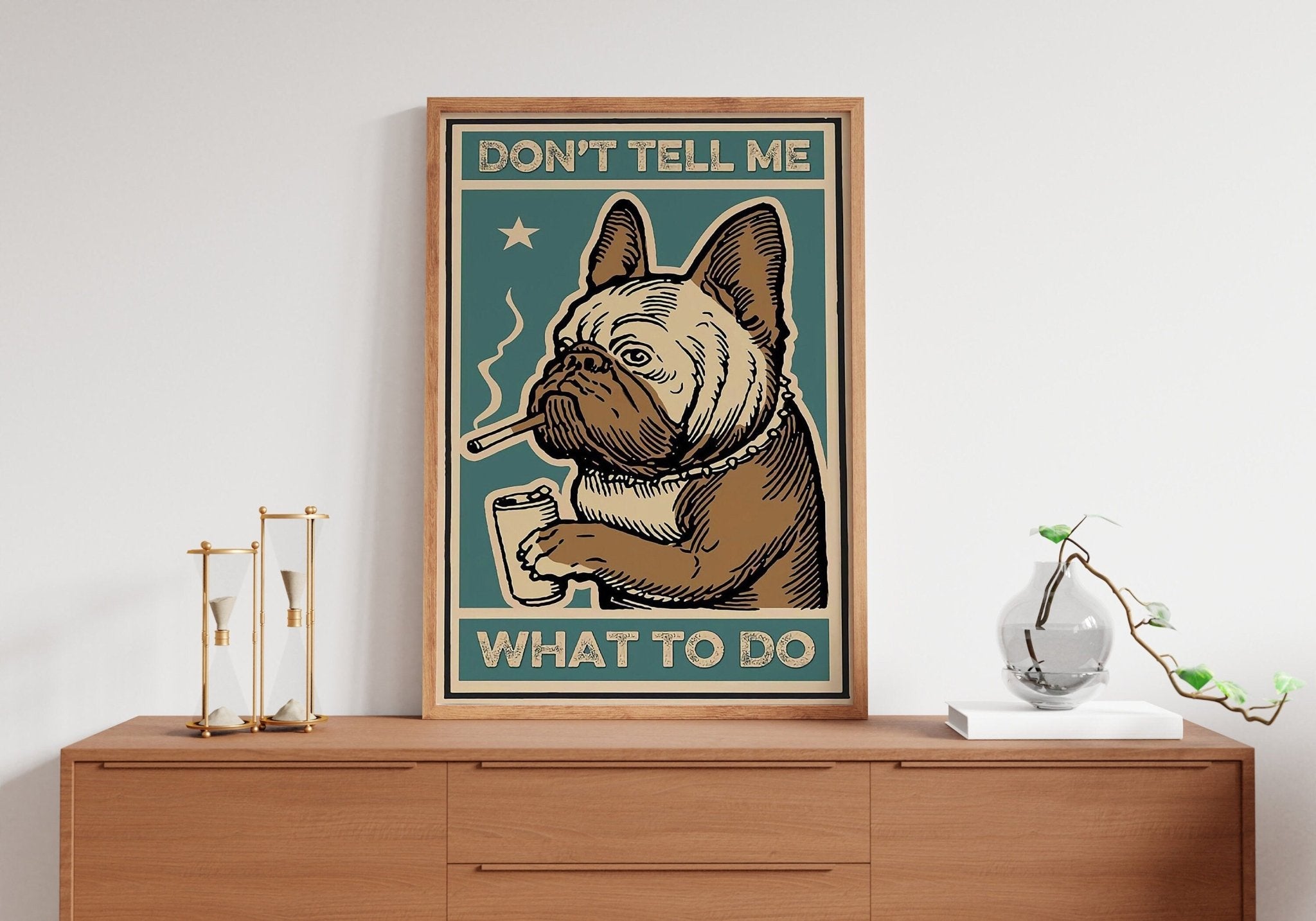 Dont Tell Me What To Do Canvas Poster - Canvasworkshop