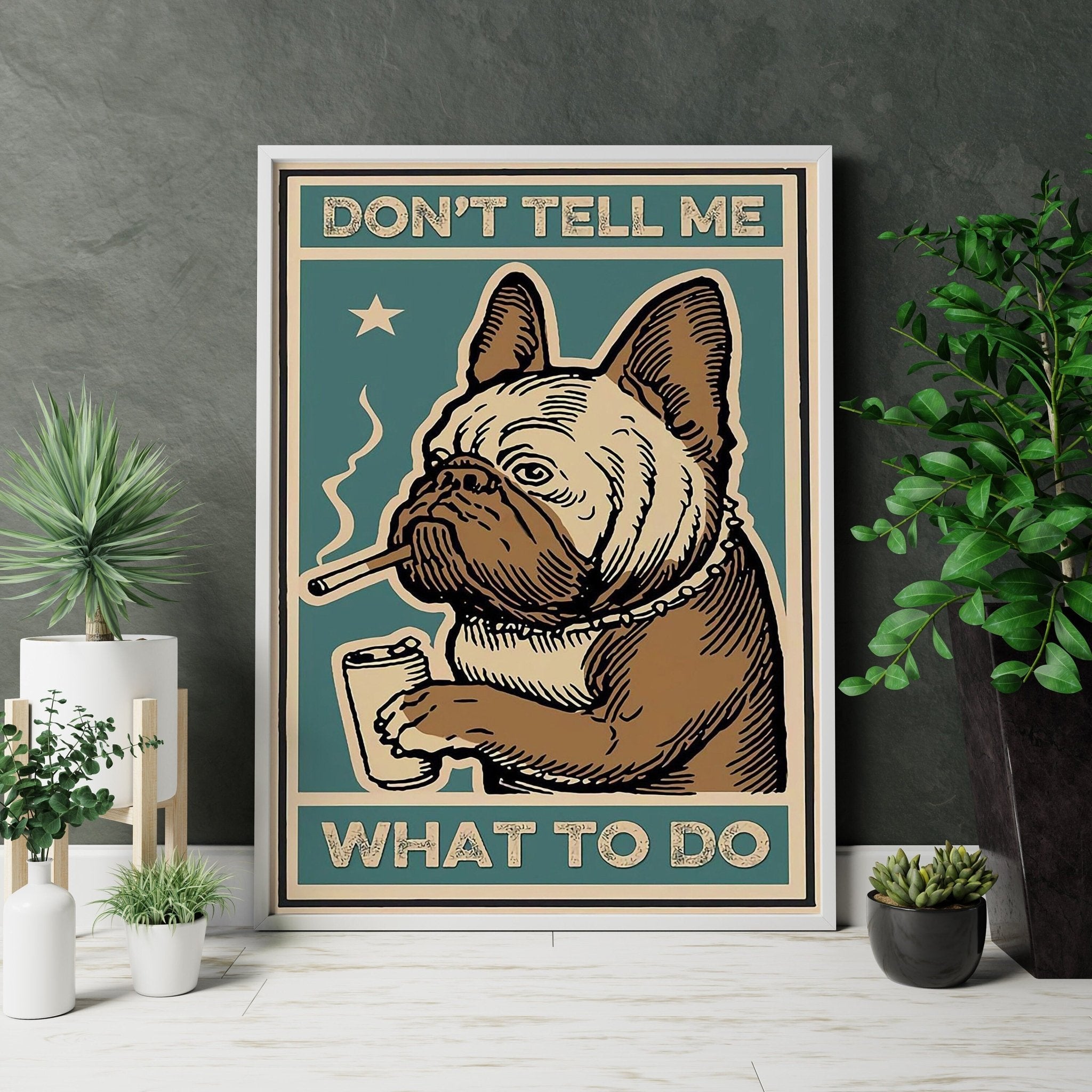 Dont Tell Me What To Do Canvas Poster - Canvasworkshop