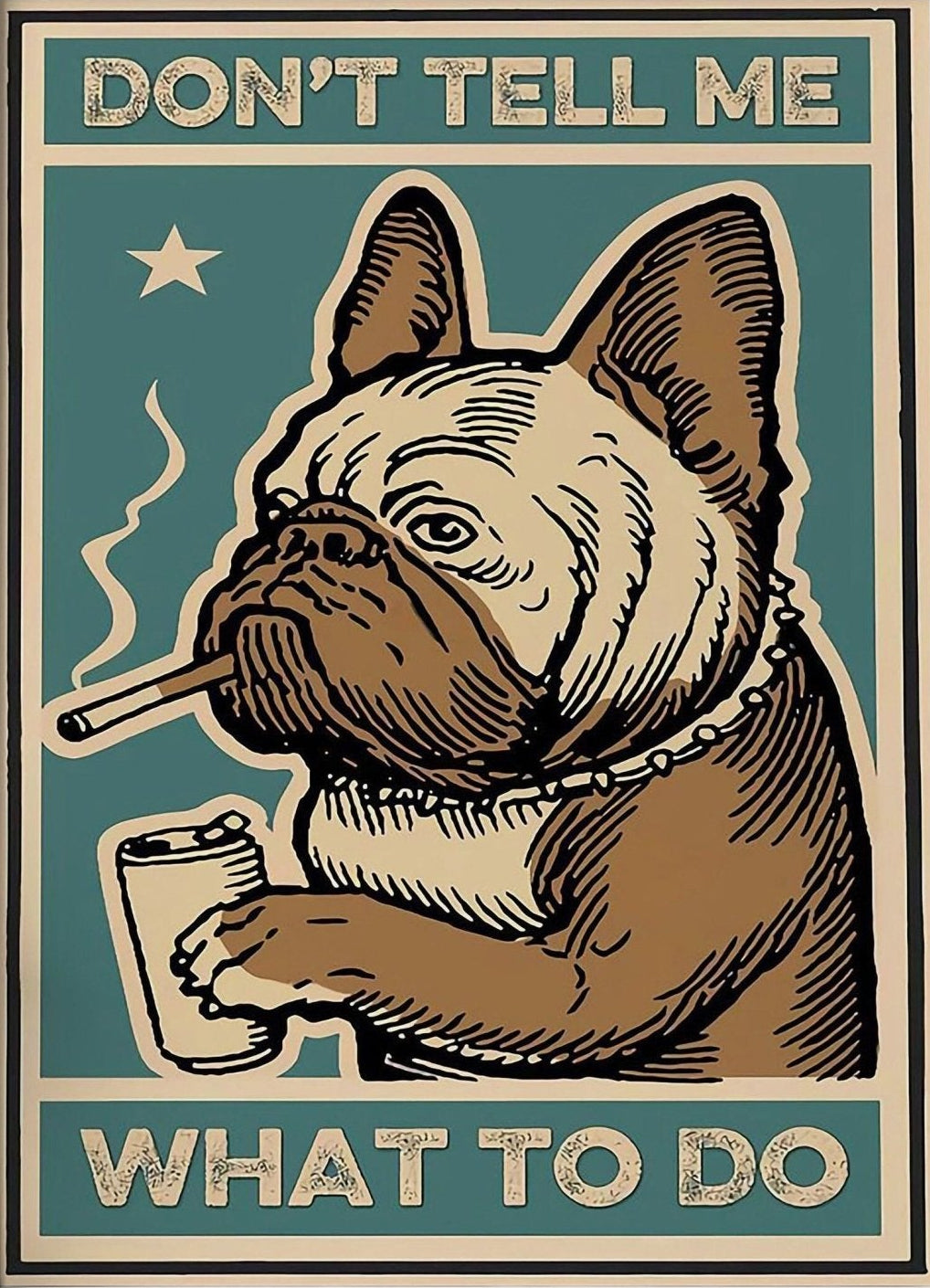 Don't Tell Me What To Do French Bulldog Wall Art