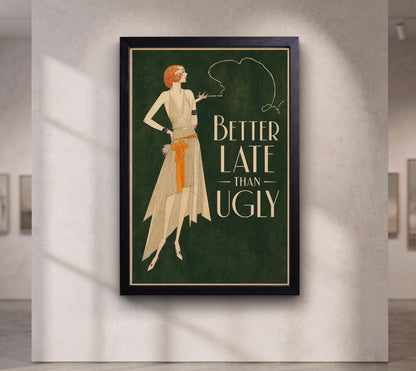 Better Late Than Ugly Print, Art Deco Bathroom Wall Art ,Altered Vintage , Funny Bathroom Wall Art