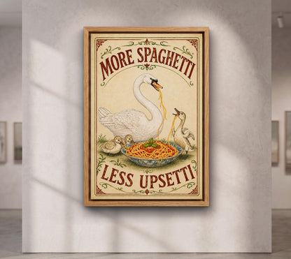 More Spaghetti Less Upsetti Swan canvas wall art