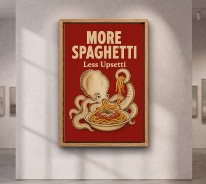 More Spaghetti Less Upsetti Wall Art, Funny Octopus Canvas, Humorous Poster, Italian Food Poster, Pasta Lover Gift