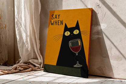 Funny Black Cat Wine Wall Art, Say When Poster, Quirky Bar Cart Decor, Cat Lover Gift