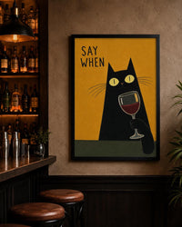 Funny Black Cat Wine Wall Art, Say When Poster, Quirky Bar Cart Decor, Cat Lover Gift