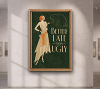 Better Late Than Ugly Print, Art Deco Bathroom Wall Art ,Altered Vintage , Funny Bathroom Wall Art