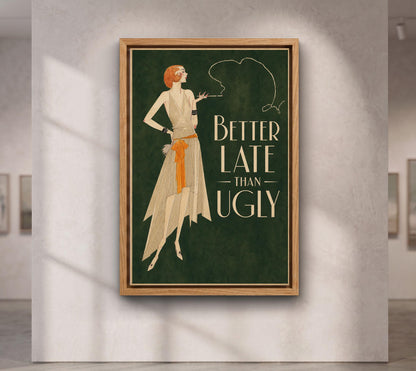 Better Late Than Ugly Print, Art Deco Bathroom Wall Art ,Altered Vintage , Funny Bathroom Wall Art