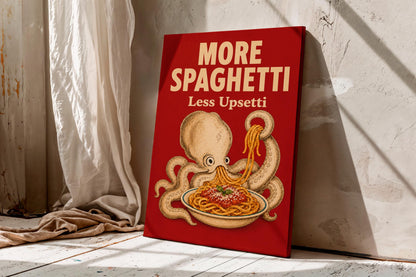 More Spaghetti Less Upsetti Wall Art, Funny Octopus Canvas, Humorous Poster, Italian Food Poster, Pasta Lover Gift