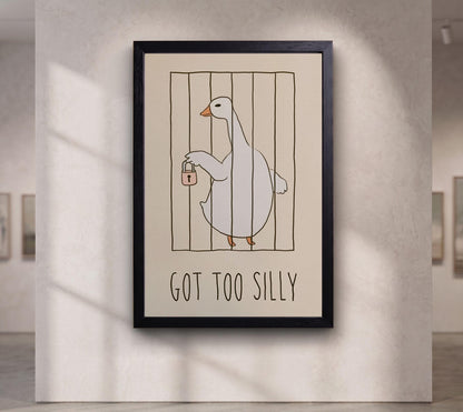 Funny Goose Wall Art, Got Too Silly Poster, Silly Goose Print, Quirky Animal Canvas, Cute Funny Wall Decor