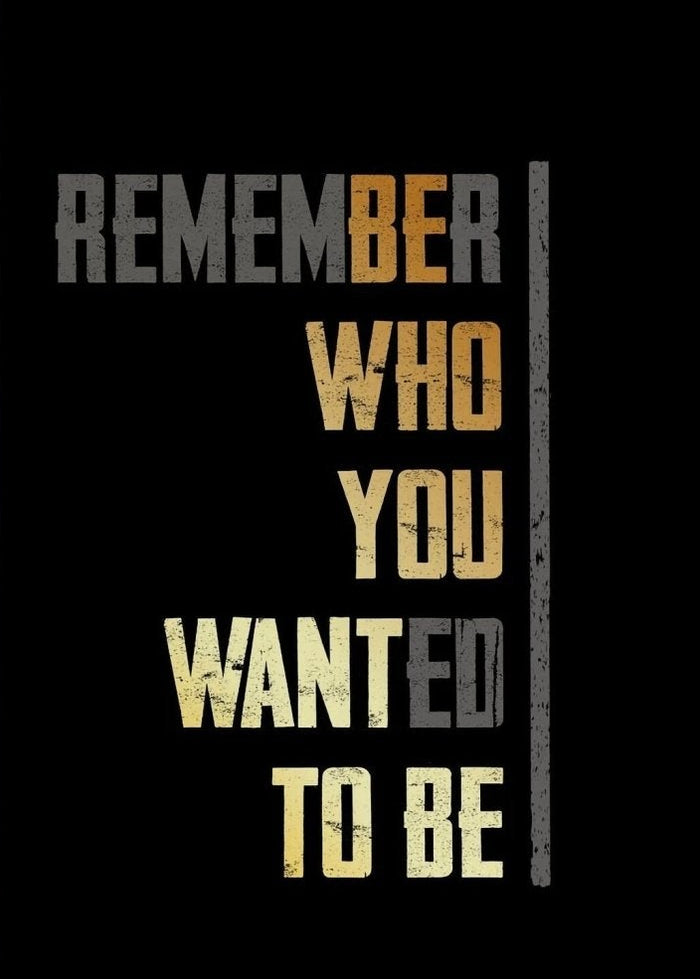 Remember Who You Wanted to Be Motivational Canvas Art