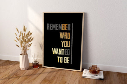 Remember Who You Wanted to Be Motivational Canvas Art