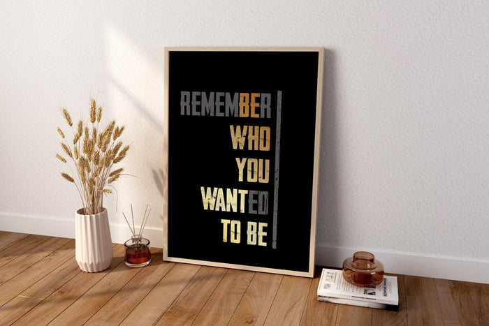 Remember Who You Wanted To Be Quote Canvas Wall Decor